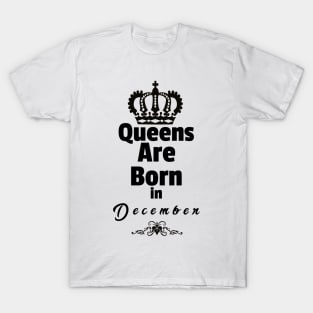 Queens Are Born in December T-Shirt